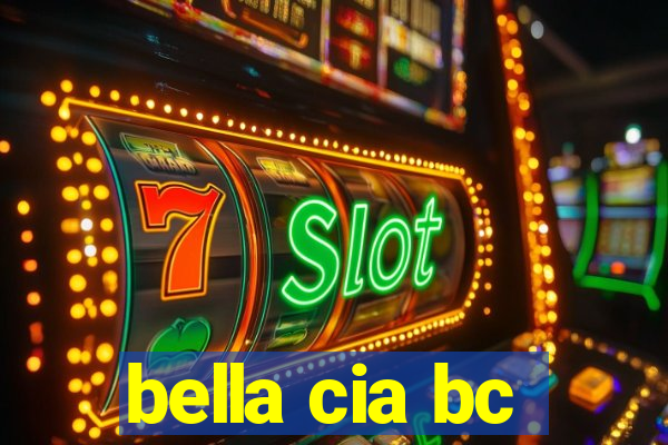 bella cia bc